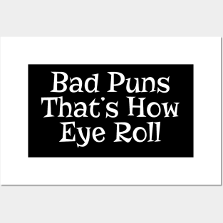 Bad Puns That's How Eye Roll Funny Pun Posters and Art